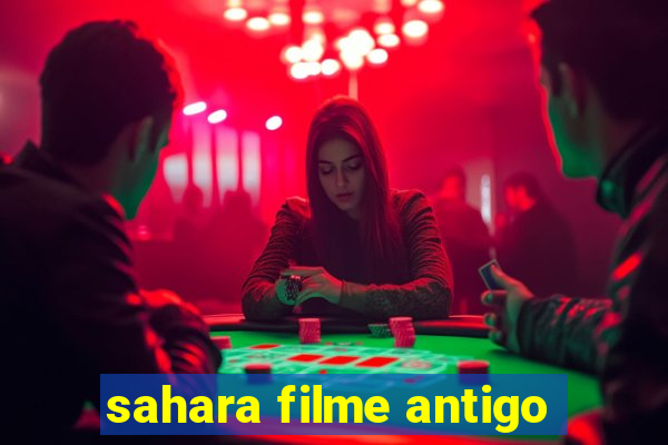 sahara filme antigo